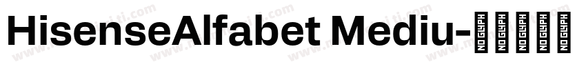 HisenseAlfabet Mediu字体转换